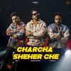 Charcha Sheher Che